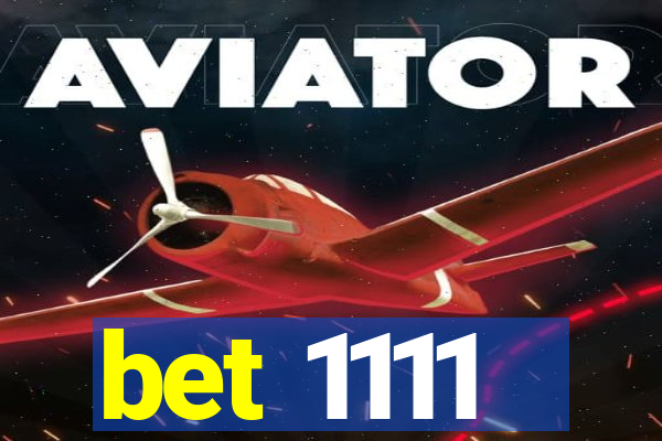 bet 1111